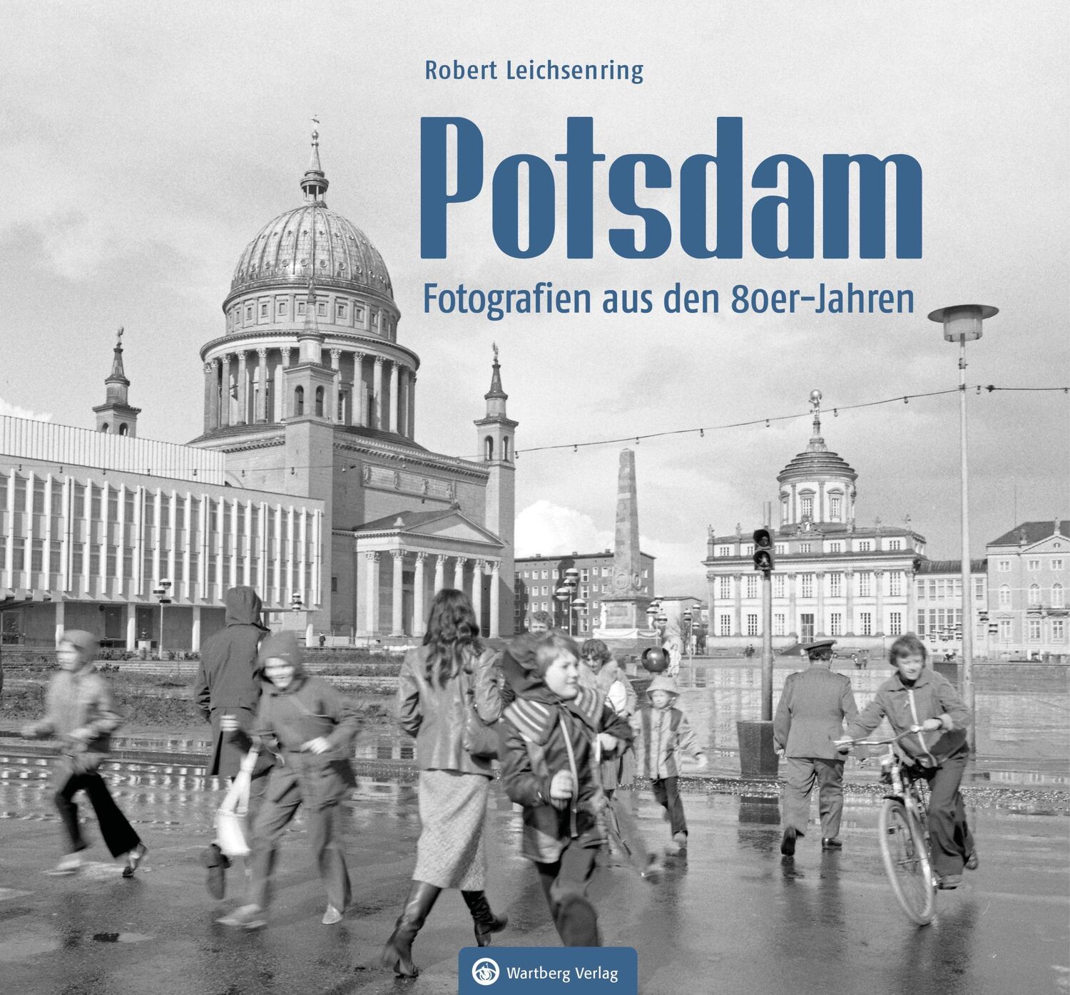 Cover: 9783831333912 | Potsdam - Fotografien aus den 80er-Jahren | Robert Leichsenring | Buch