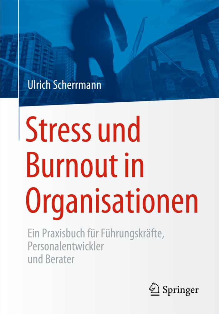 Cover: 9783662455357 | Stress und Burnout in Organisationen | Ulrich Scherrmann | Buch | xiii