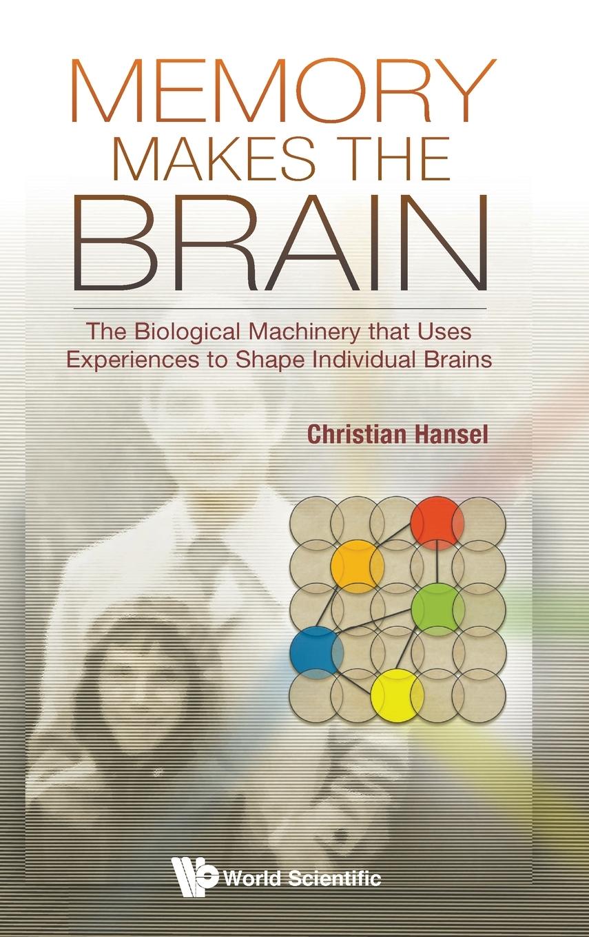 Cover: 9789811228803 | MEMORY MAKES THE BRAIN | Christian Hansel | Buch | Englisch | 2020