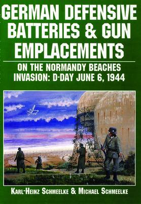 Cover: 9780887407550 | German Defensive Batteries and Gun Emplacements on the Normandy...