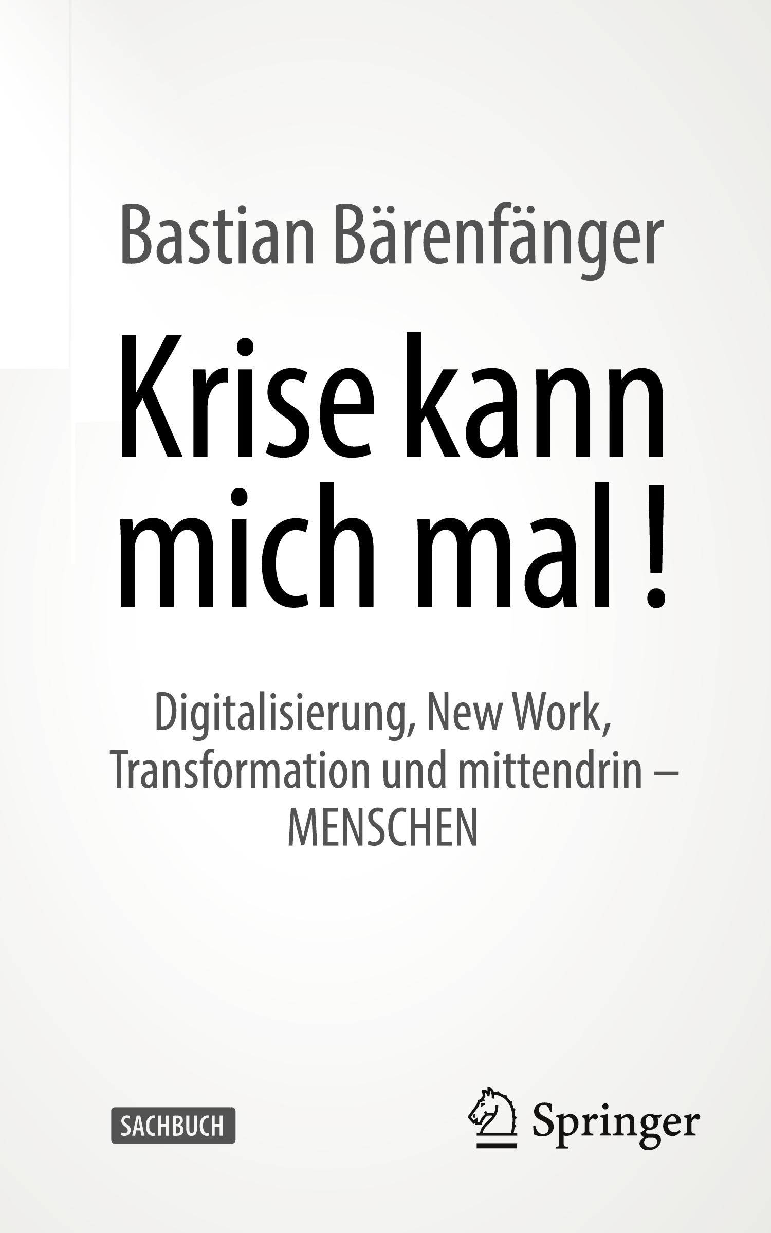 Cover: 9783658449148 | Krise kann mich mal! | Bastian Bärenfänger | Taschenbuch | Paperback