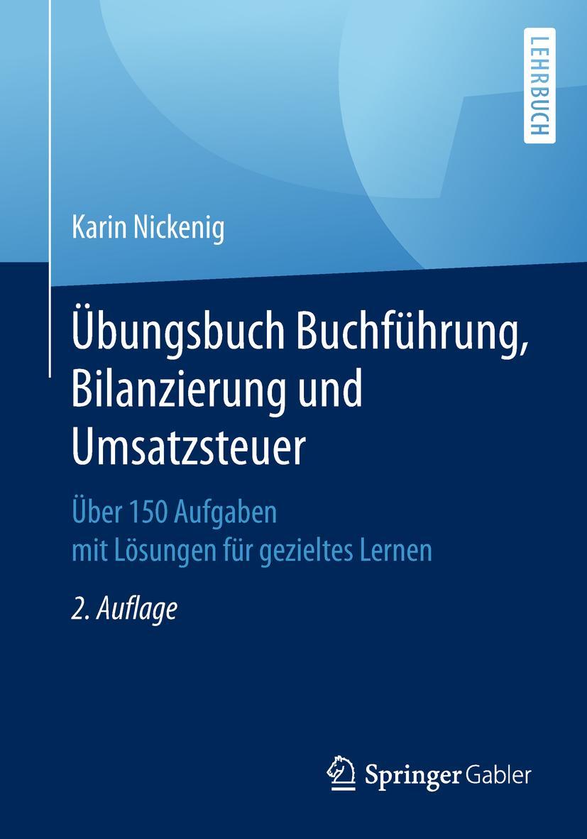 Cover: 9783658227173 | Übungsbuch Buchführung, Bilanzierung und Umsatzsteuer | Karin Nickenig