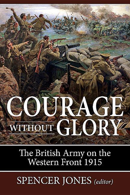 Cover: 9781912174119 | Courage Without Glory | The British Army on the Western Front 1915