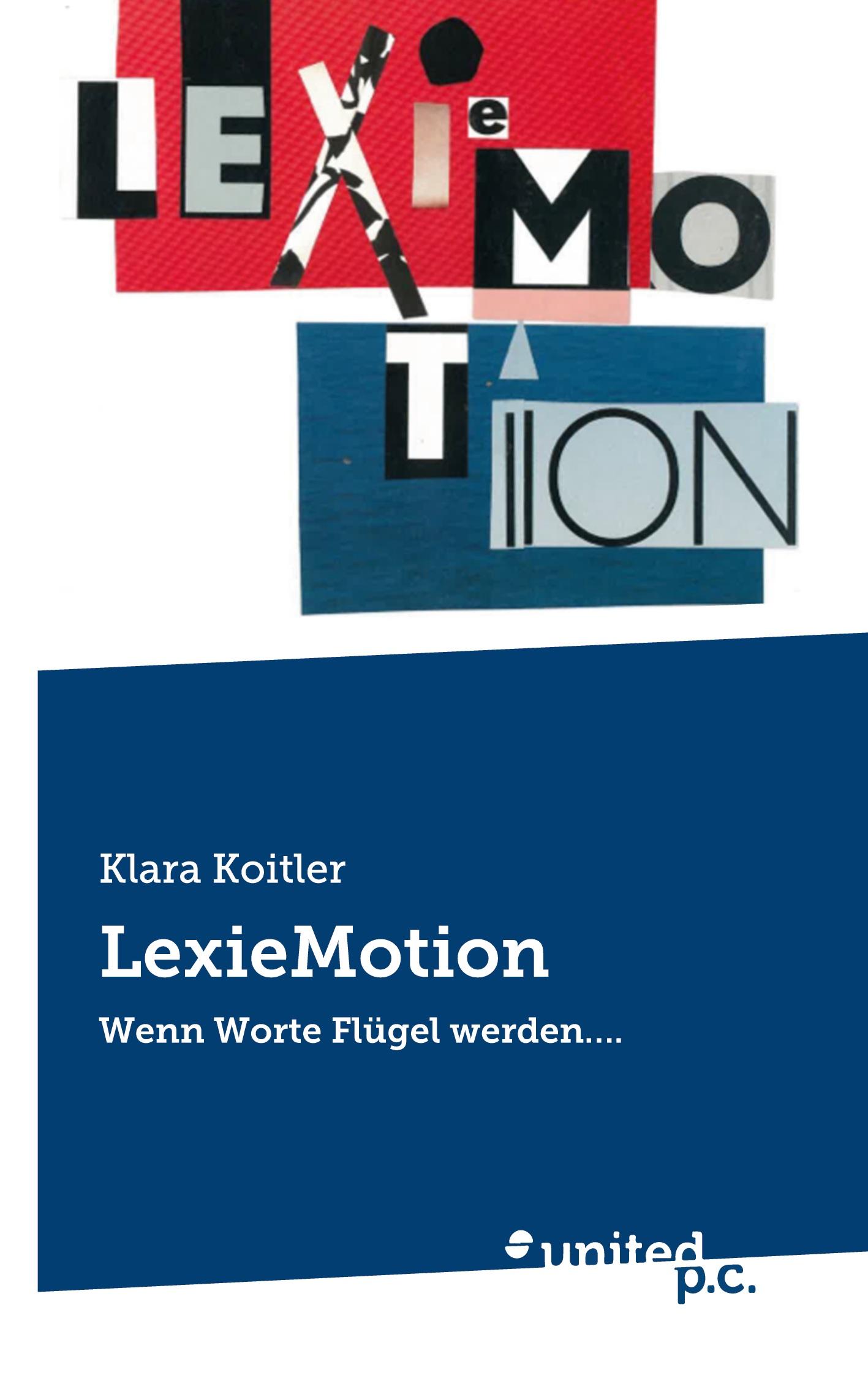 Cover: 9783710315442 | LexieMotion | Wenn Worte Flügel werden¿. | Klara Koitler | Taschenbuch