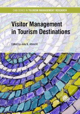 Cover: 9781780647357 | Visitor Management in Tourism Destinations | Julia N Albrecht | Buch