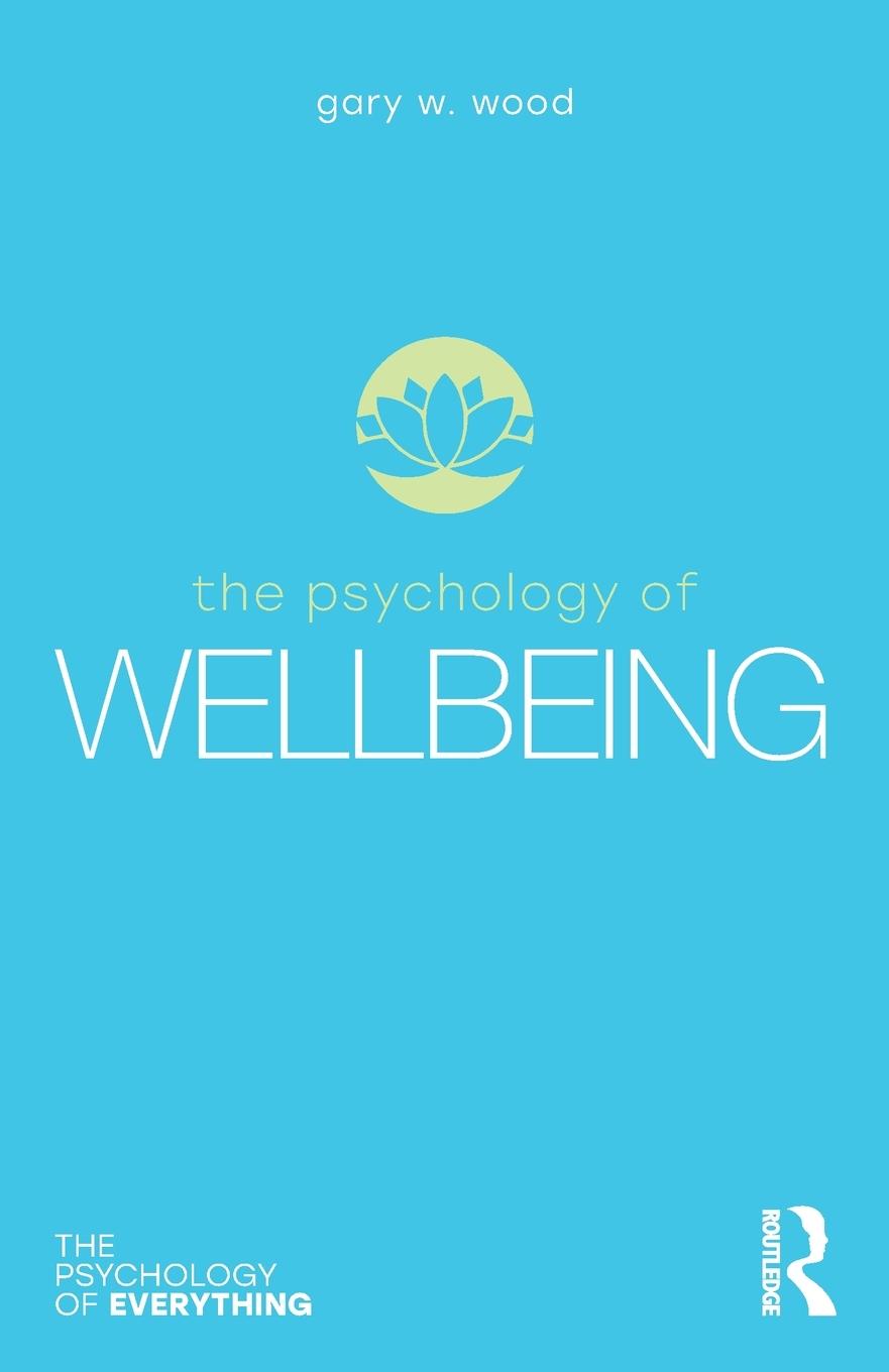 Cover: 9780367898083 | The Psychology of Wellbeing | Gary W. Wood | Taschenbuch | Paperback