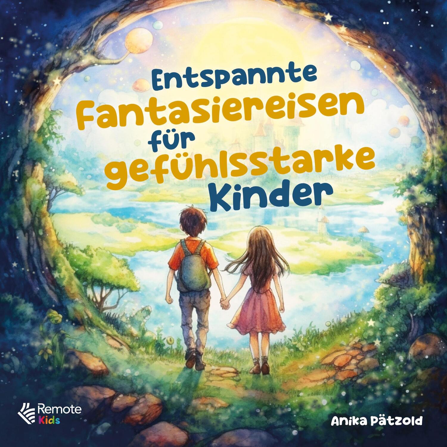 Cover: 9781960004215 | Entspannte Fantasiereisen für gefühlsstarke Kinder | Anika Pätzold