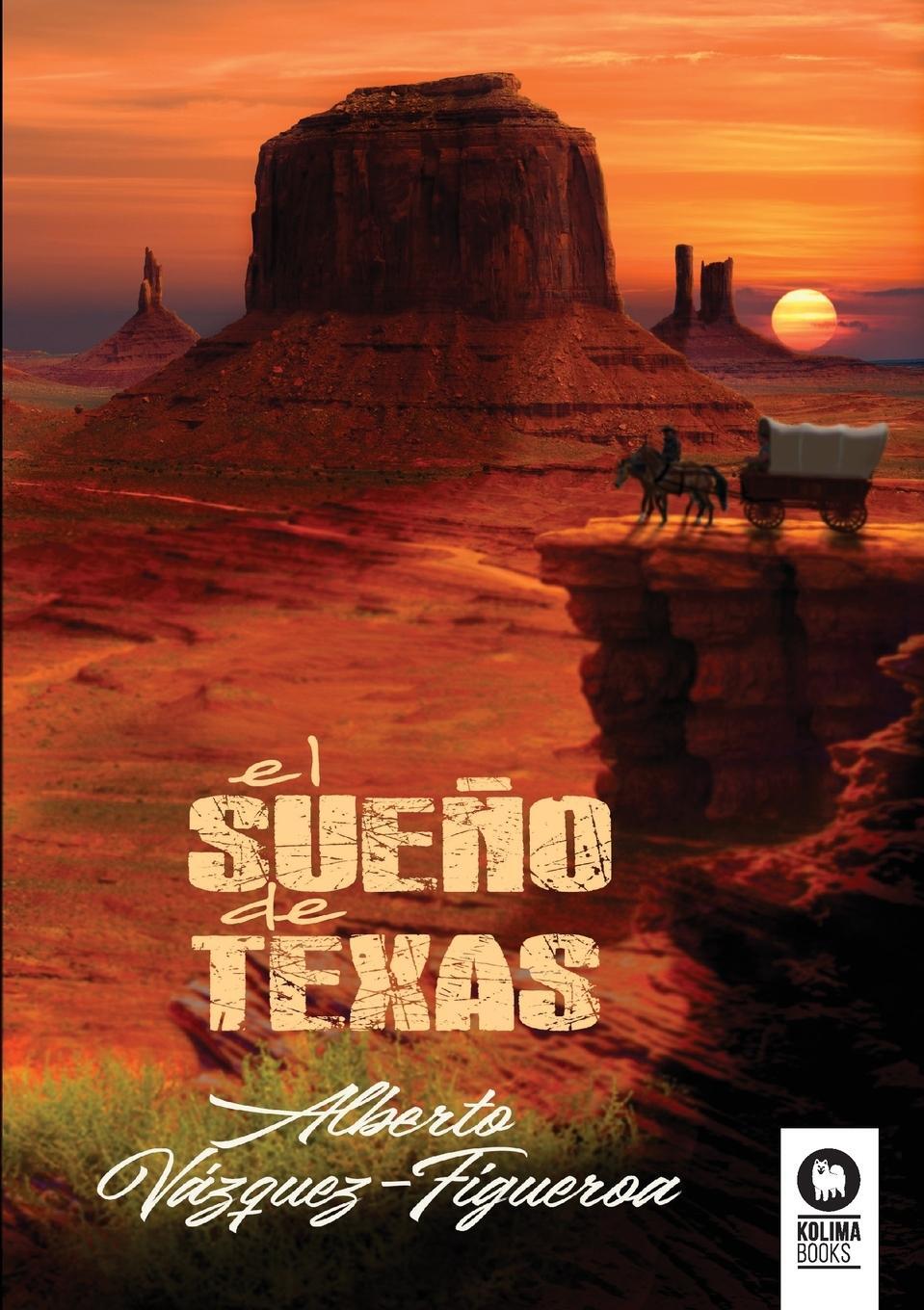 Cover: 9788418811333 | El sueño de Texas | Alberto Vázquez Figueroa | Taschenbuch | Paperback