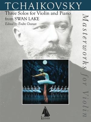 Cover: 9781581067187 | Three Solos for Violin and Piano from Swan Lake | Endre Granat | Buch