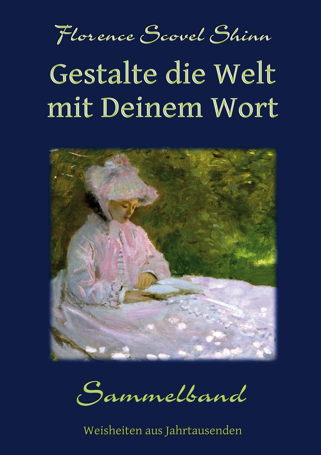 Cover: 9783743128637 | Gestalte die Welt mit Deinem Wort | Sammelband (3 in 1) | Shinn | Buch