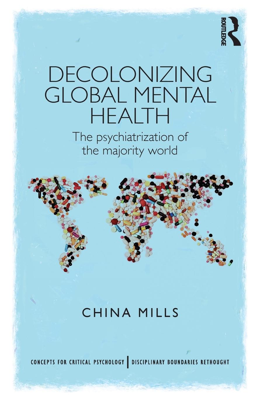 Cover: 9781848721609 | Decolonizing Global Mental Health | China Mills | Taschenbuch | 2013