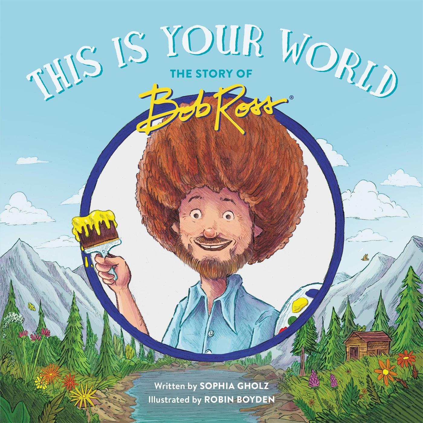 Cover: 9780762473564 | This Is Your World | The Story of Bob Ross | Sophia Gholz | Buch