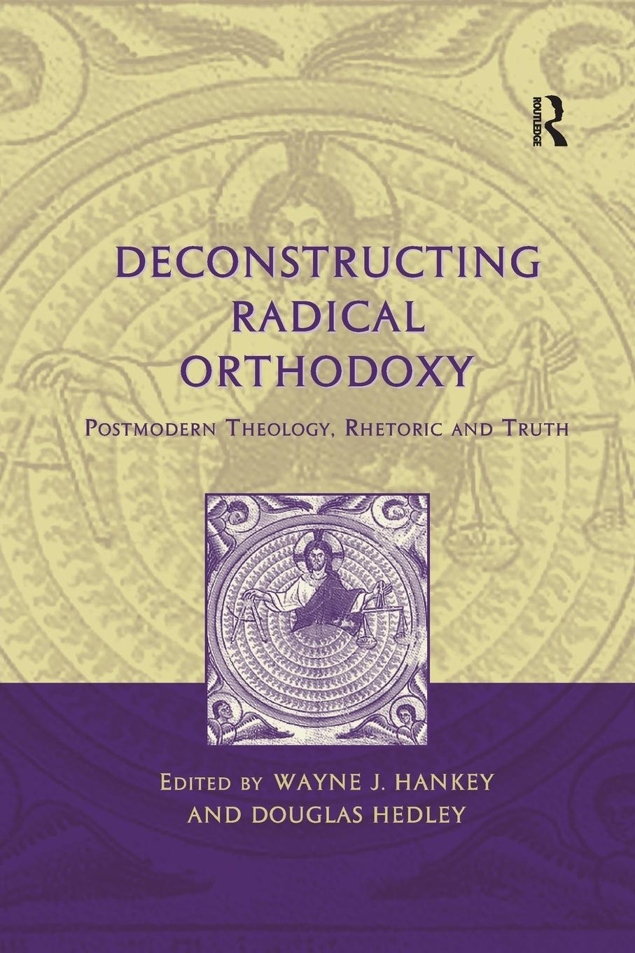 Cover: 9781138379138 | Deconstructing Radical Orthodoxy | Wayne J. Hankey | Taschenbuch