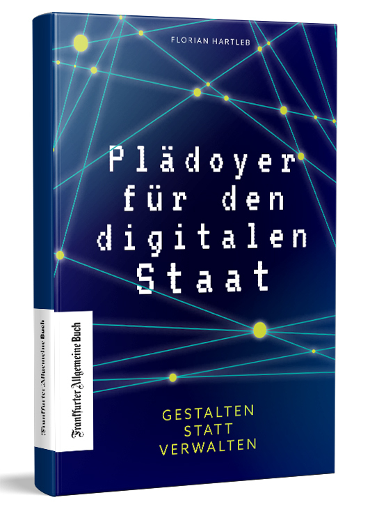 Cover: 9783962510923 | Plädoyer für den digitalen Staat | Florian Hartleb | Buch | 176 S.