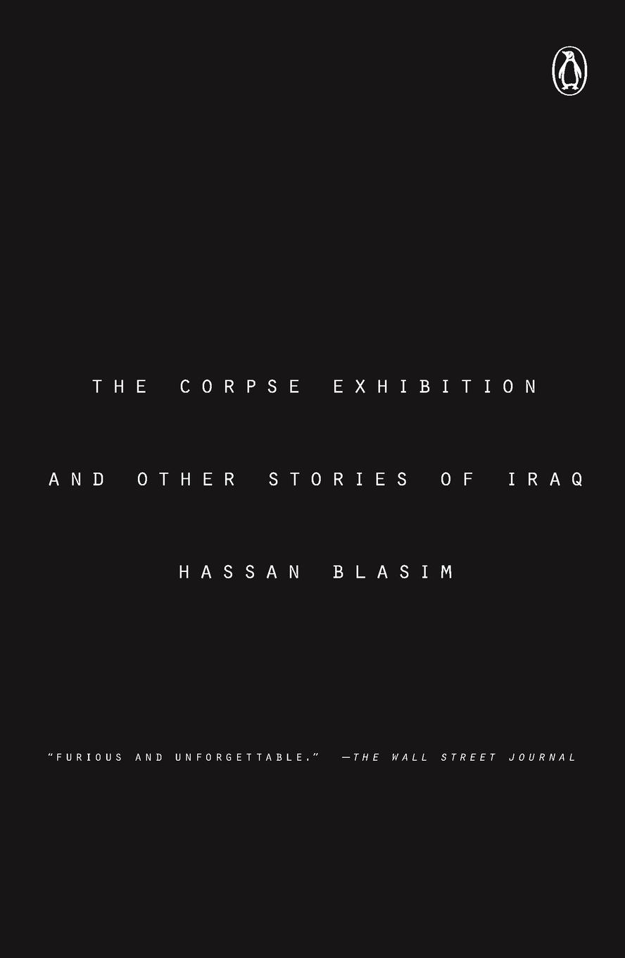 Cover: 9780143123262 | The Corpse Exhibition | And Other Stories of Iraq | Hassan Blasim