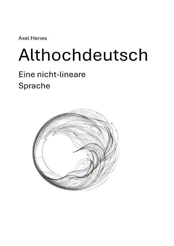 Cover: 9783818706302 | Althochdeutsch | Eine nicht-lineare Sprache. DE | Axel Henes | Buch