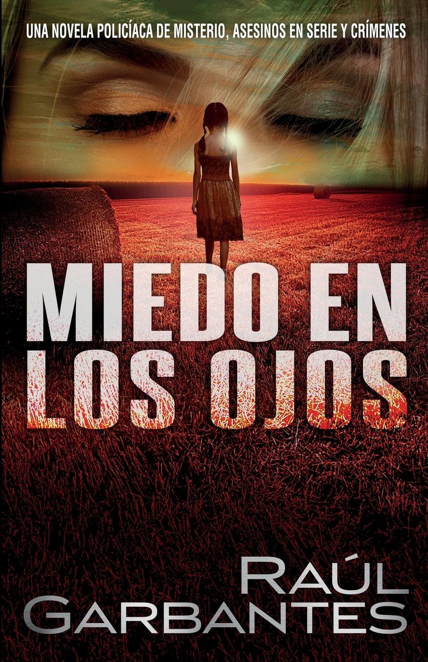 Cover: 9781922475008 | Miedo en los ojos | Raúl Garbantes | Taschenbuch | Paperback | 2018