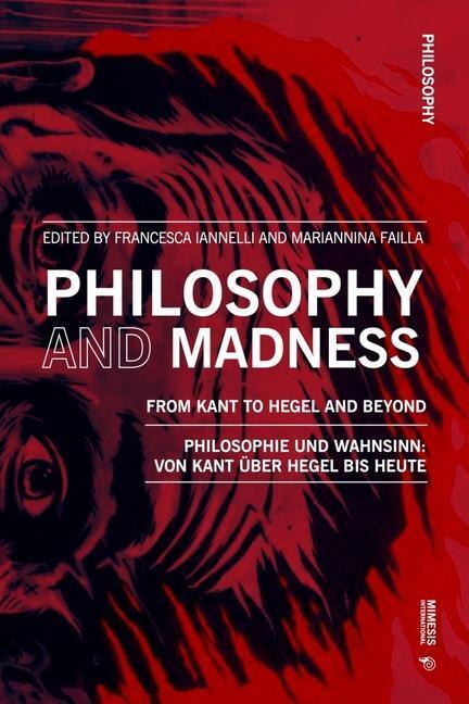 Cover: 9788869774416 | Philosophy and Madness | From Kant to Hegel and Beyond | Taschenbuch