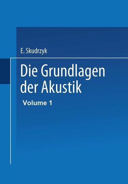 Cover: 9783709158319 | Die Grundlagen der Akustik | Eugen Skudrzyk | Taschenbuch | Paperback