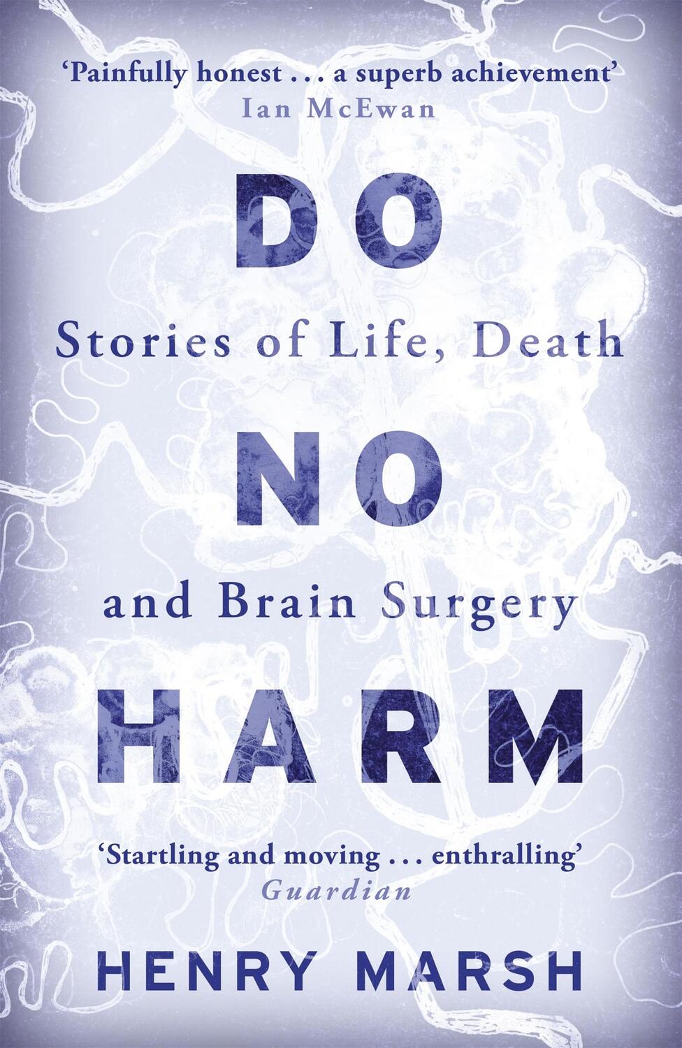 Cover: 9781780225920 | Do No Harm | Stories of Life, Death and Brain Surgery | Henry Marsh