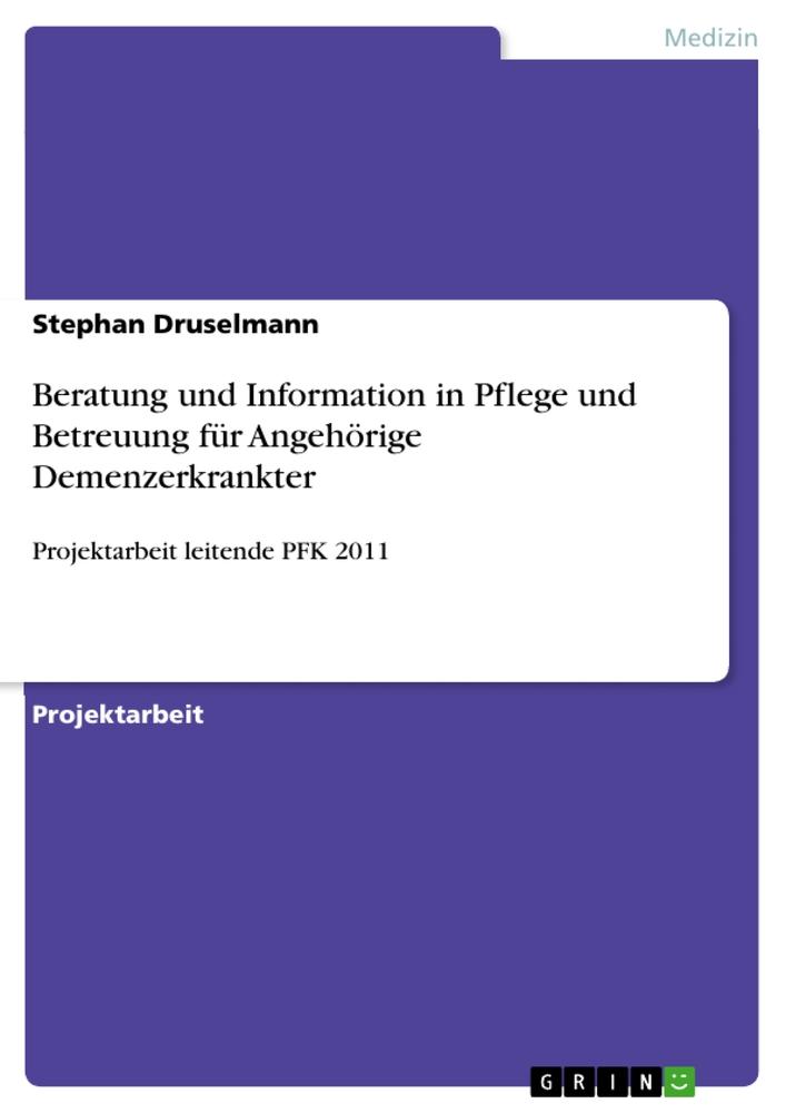 Cover: 9783656014232 | Beratung und Information in Pflege und Betreuung für Angehörige...