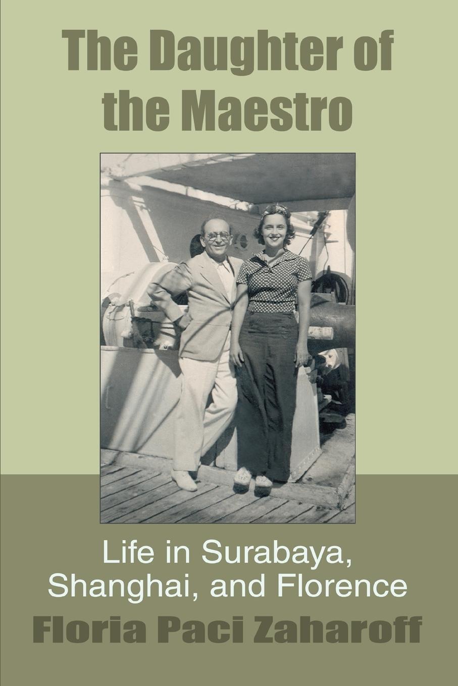 Cover: 9780595359769 | The Daughter of the Maestro | Life in Surabaya, Shanghai, and Florence