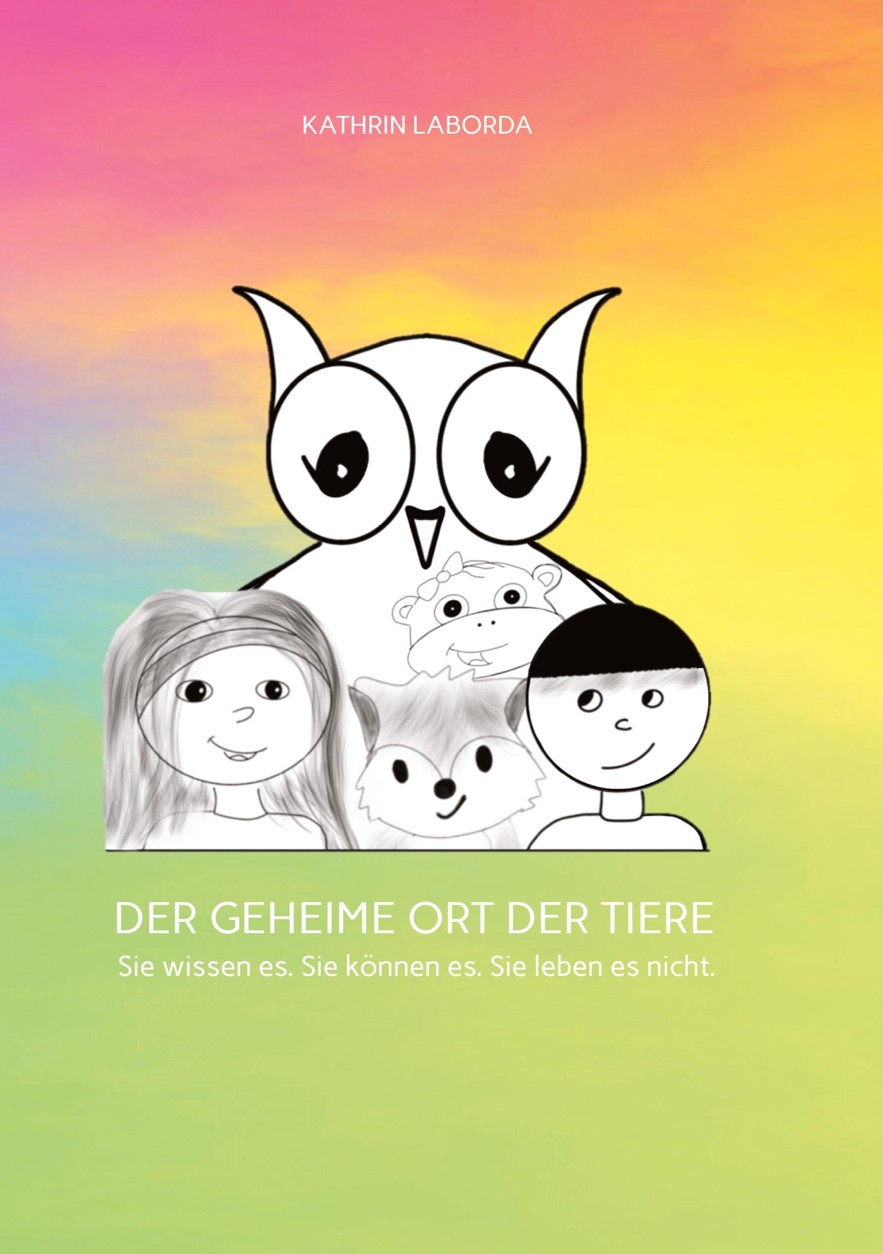 Cover: 9783347755734 | DER GEHEIME ORT DER TIERE | Kathrin Laborda | Taschenbuch | Paperback