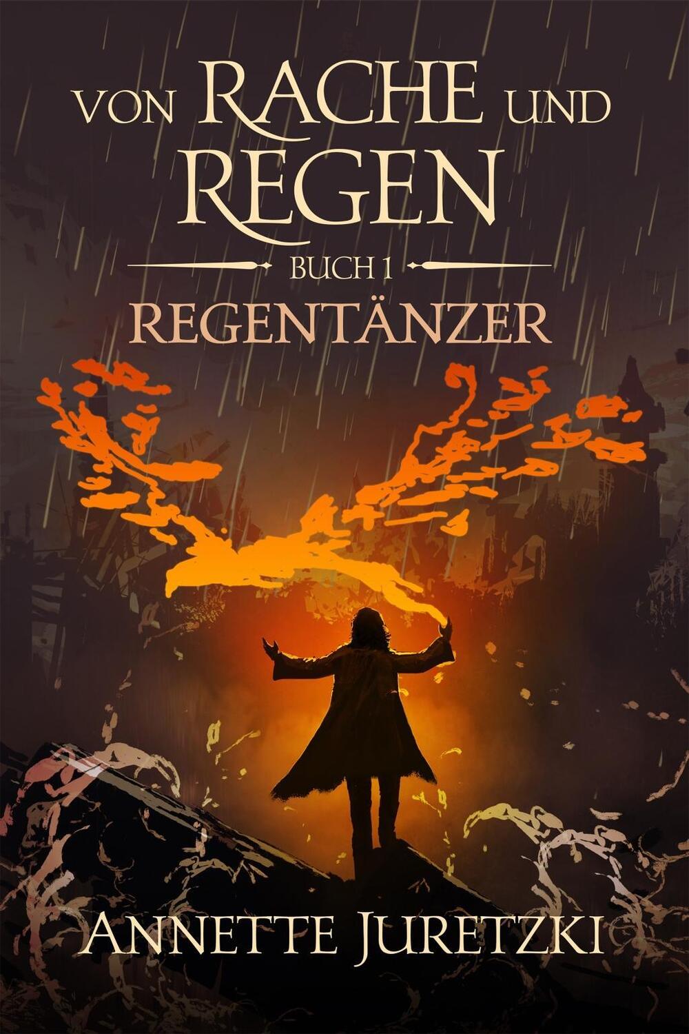 Cover: 9783947031269 | Regentänzer | Von Rache und Regen, Buch 1 | Annette Juretzki | Buch