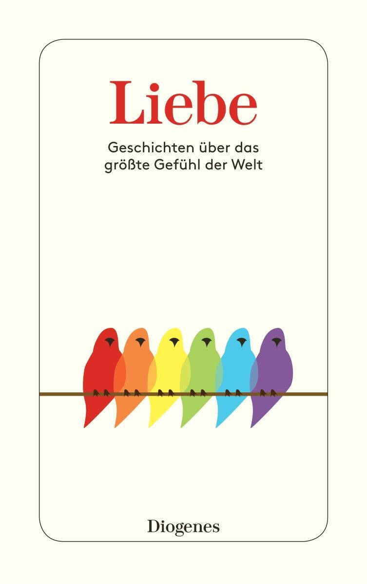 Cover: 9783257245431 | Liebe | Geschichten über das größte Gefühl der Welt | Planta (u. a.)