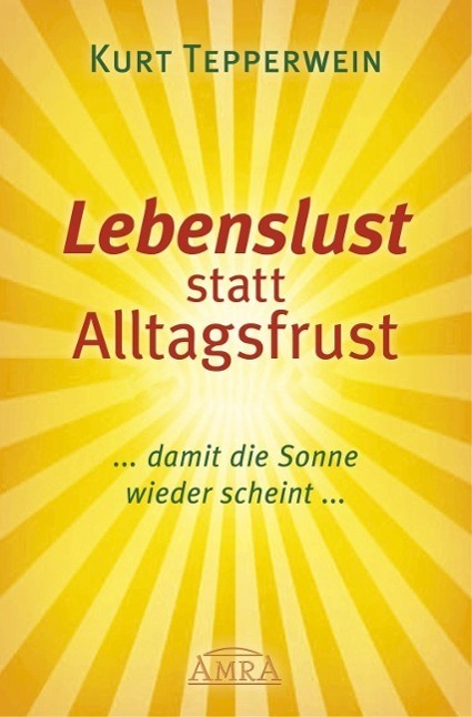 Cover: 9783954471690 | Lebenslust statt Alltagsfrust | ...damit die Sonne wieder scheint ...