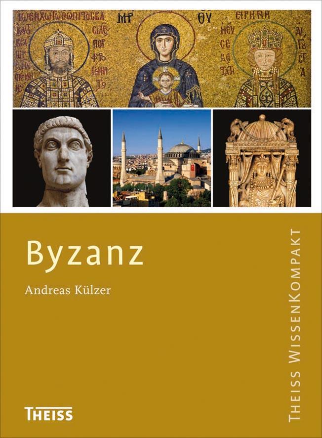 Cover: 9783806224177 | Byzanz | Theiss WissenKompakt | Andreas Külzer | Taschenbuch | Deutsch