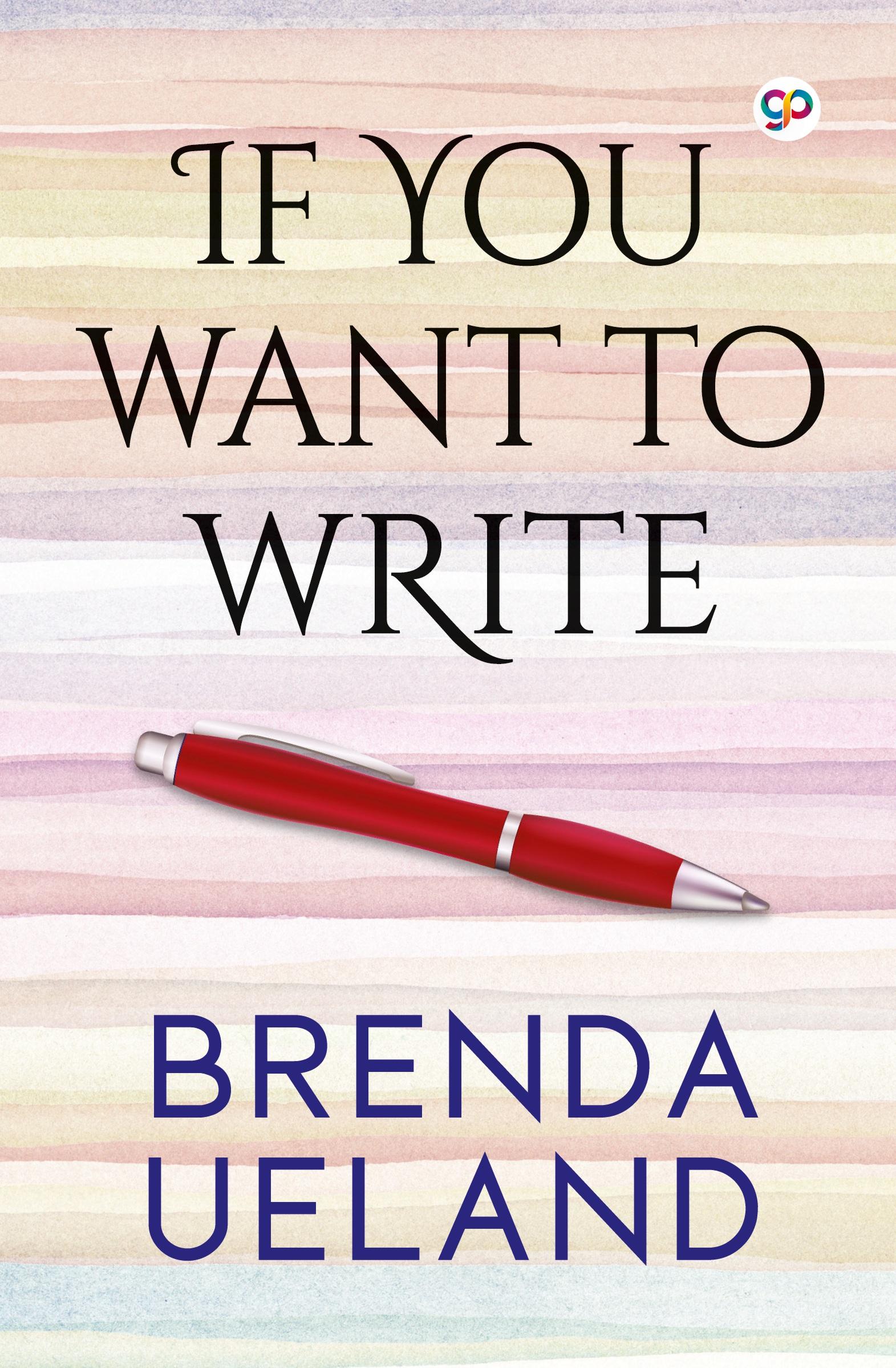 Cover: 9789389716290 | If You Want to Write | Brenda Ueland | Taschenbuch | Englisch | 2020