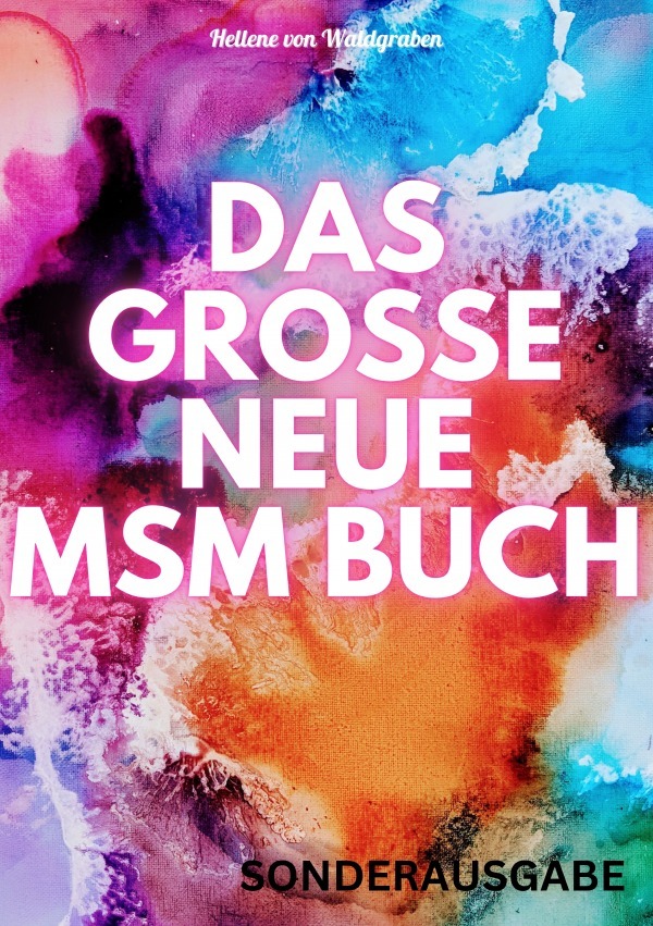 Cover: 9783759835321 | DAS GROSSE NEUE MSM BUCH: Entgiftung der Organe, Entzündungen,...