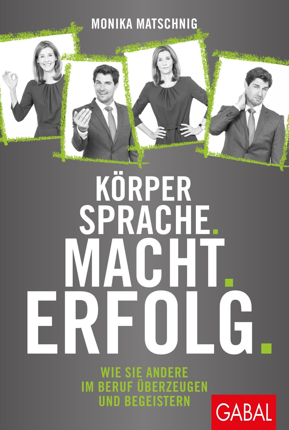 Cover: 9783869369068 | Körpersprache. Macht. Erfolg. | Monika Matschnig | Taschenbuch | 2019