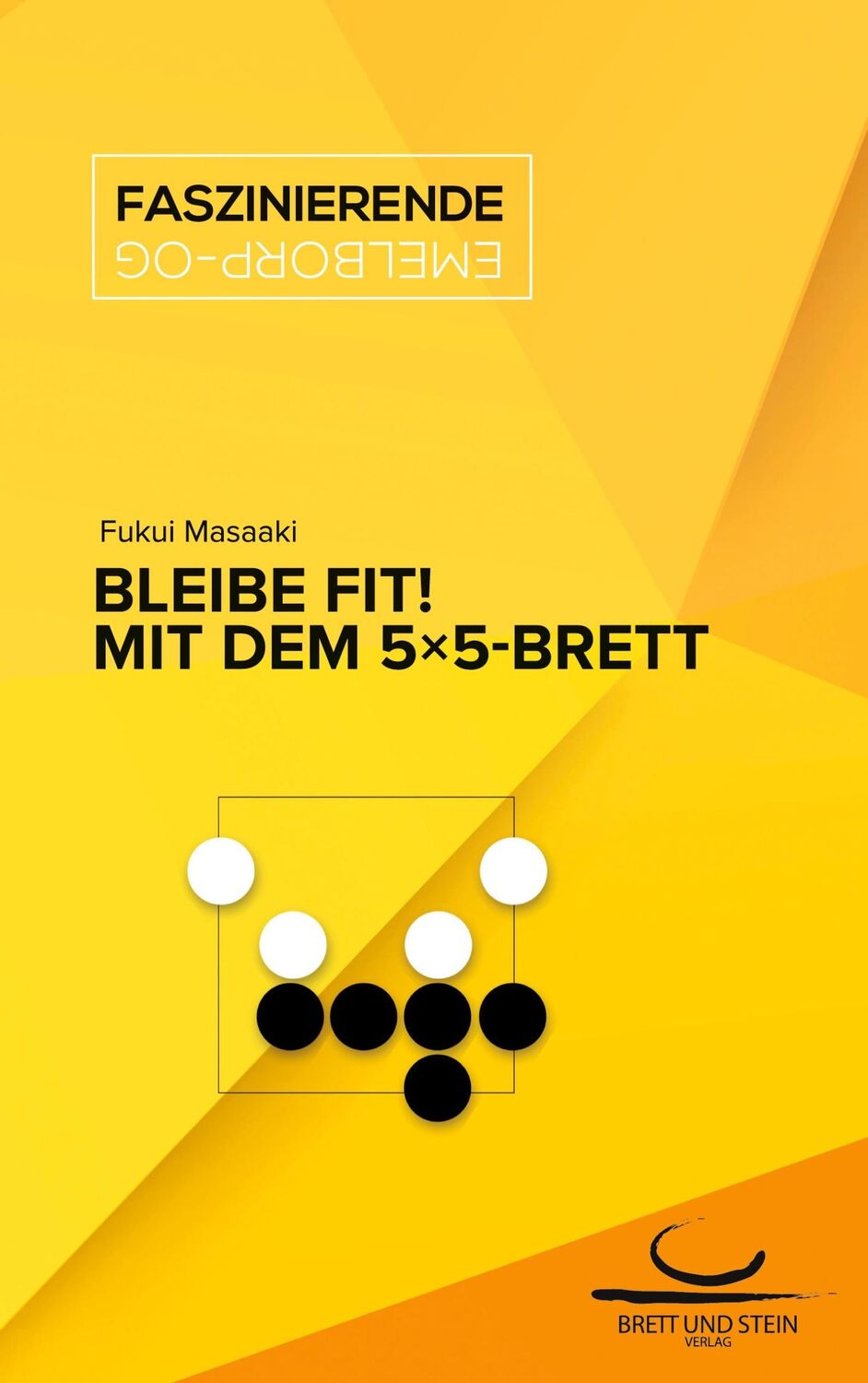 Cover: 9783940563910 | Bleibe Fit! | Mit dem 5×5-Brett | Fukui Masaaki | Taschenbuch | 2022