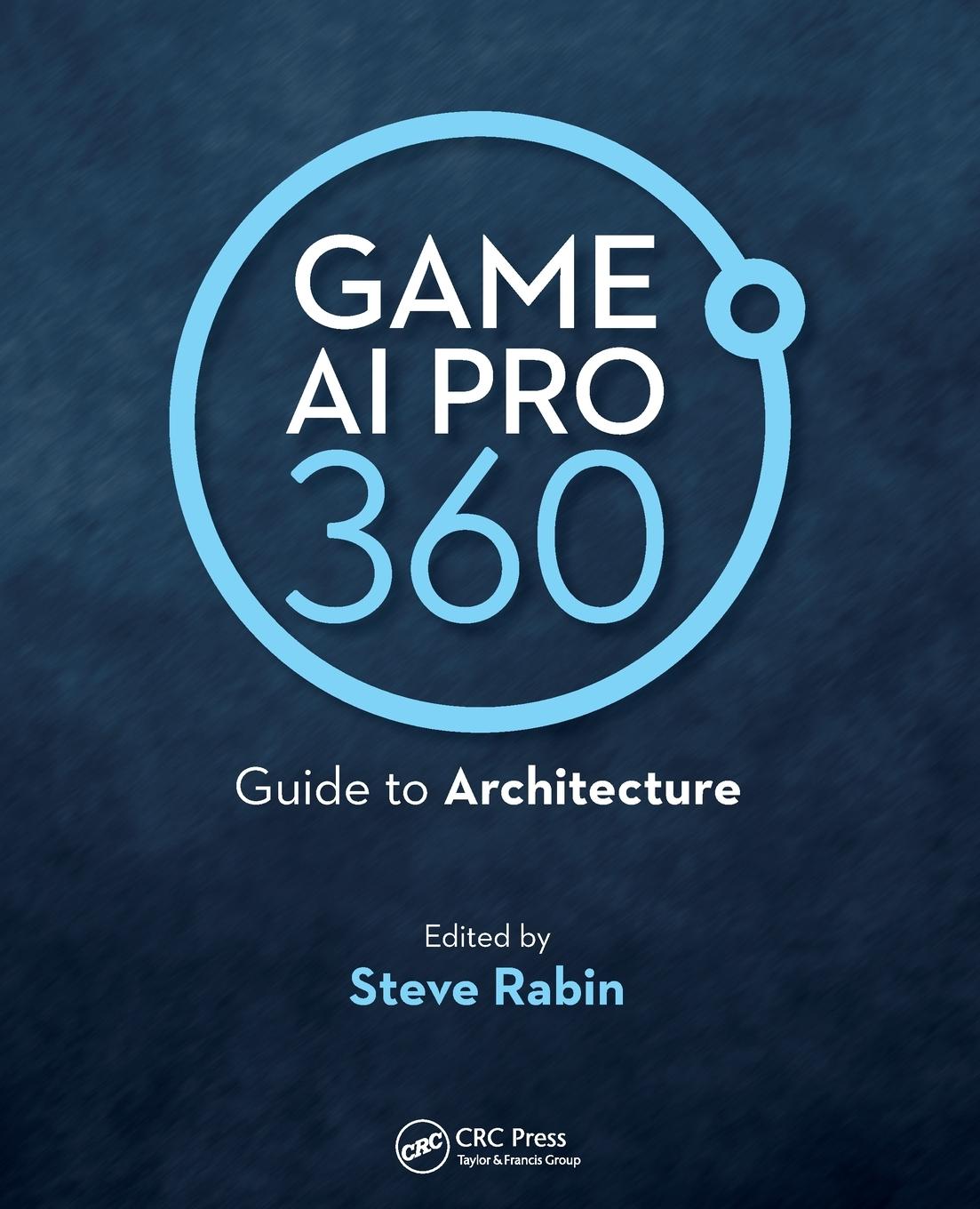 Cover: 9780367151041 | Game AI Pro 360 | Guide to Architecture | Steve Rabin | Taschenbuch