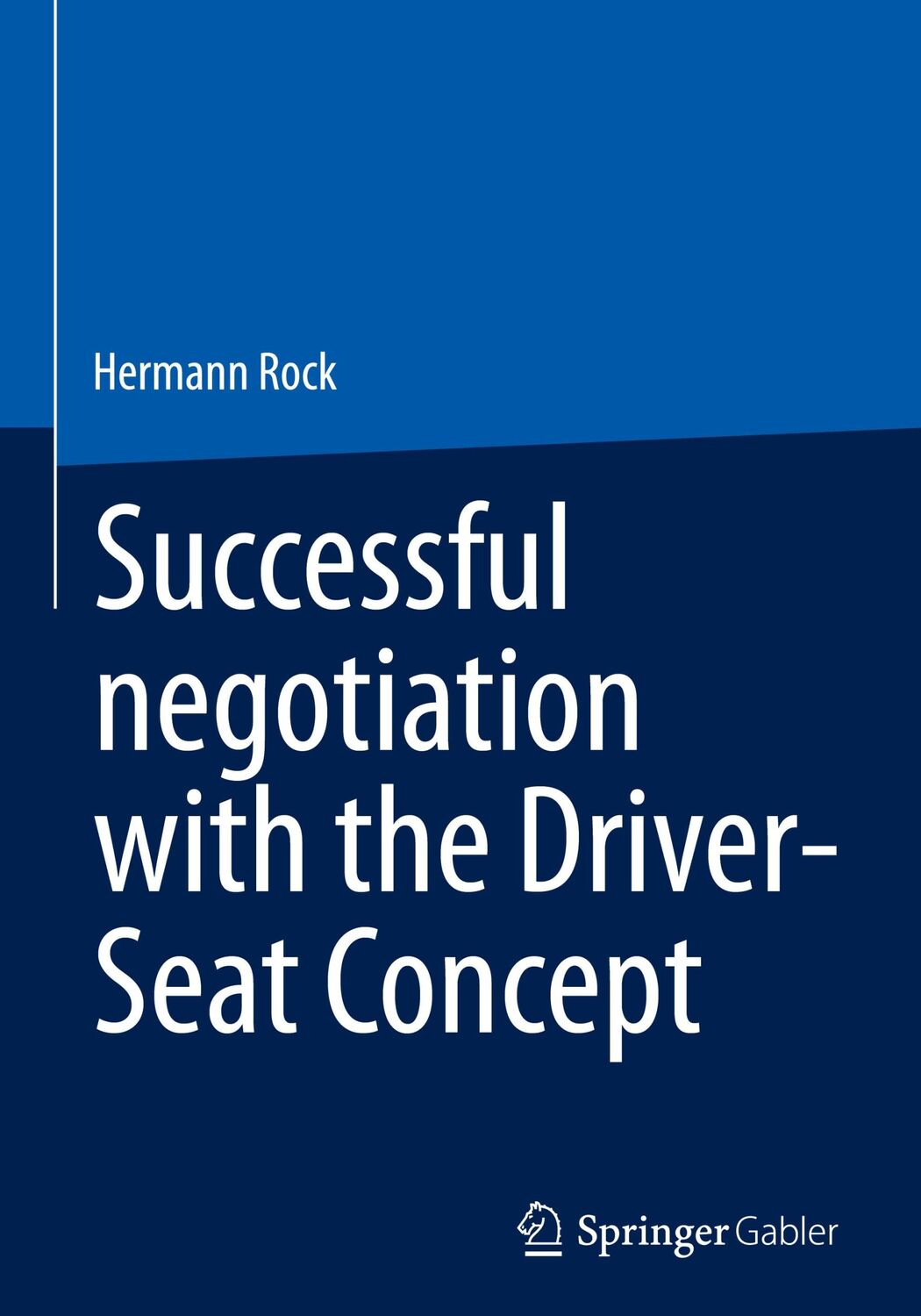 Cover: 9783658399337 | Successful negotiation with the Driver-Seat Concept | Hermann Rock