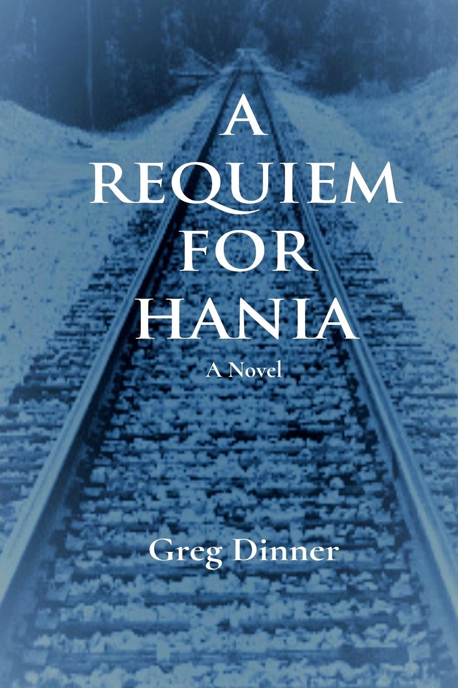 Cover: 9781737774303 | A REQUIEM FOR HANIA | A Novel | Greg Dinner | Taschenbuch | Englisch