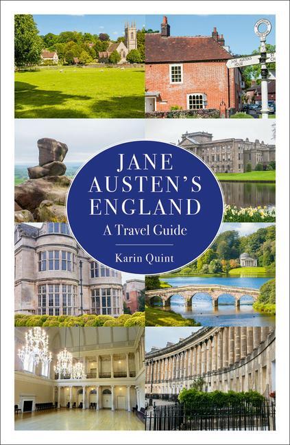 Cover: 9781788840354 | Jane Austen's England | A Travel Guide | Karin Quint | Taschenbuch