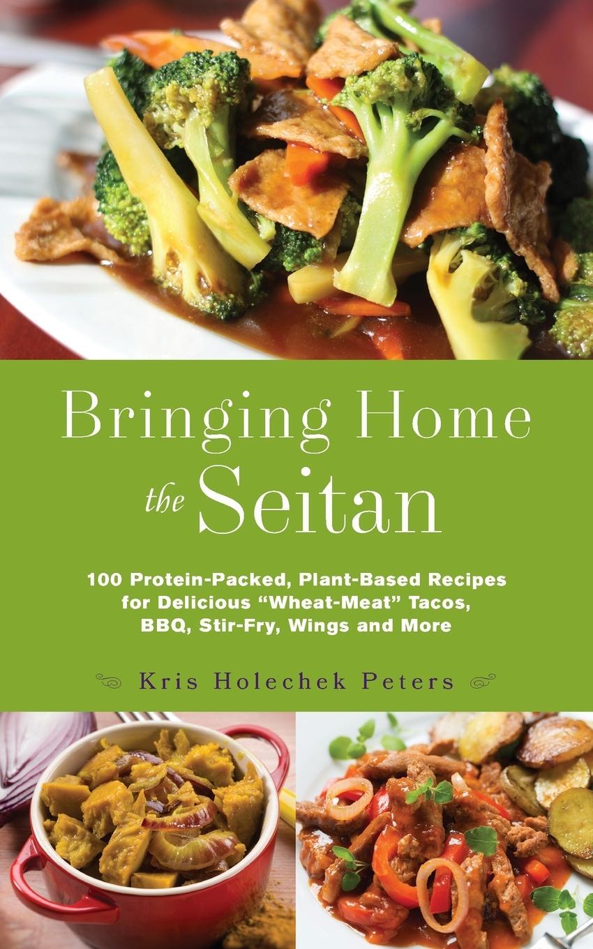 Cover: 9781612436081 | Bringing Home the Seitan | Kris Holechek Peters | Taschenbuch | 2016