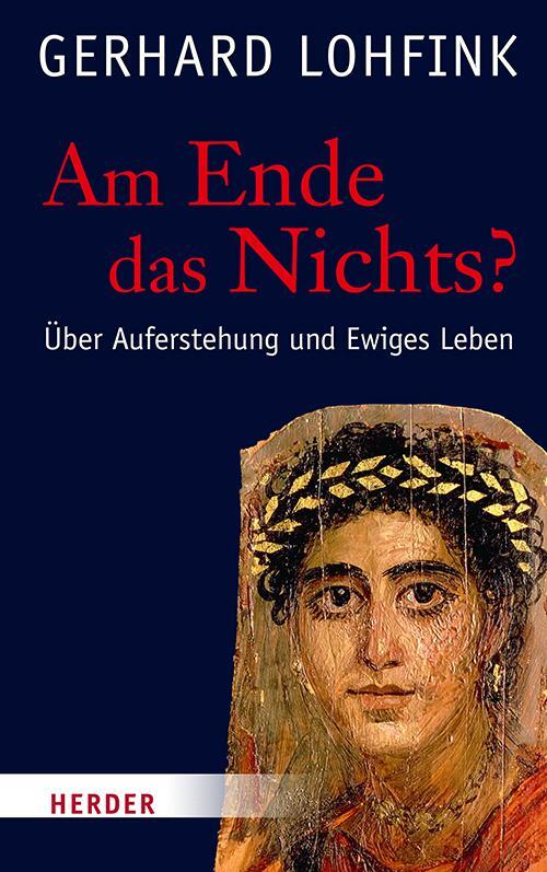 Cover: 9783451399046 | Am Ende das Nichts? | Über Auferstehung und Ewiges Leben | Lohfink