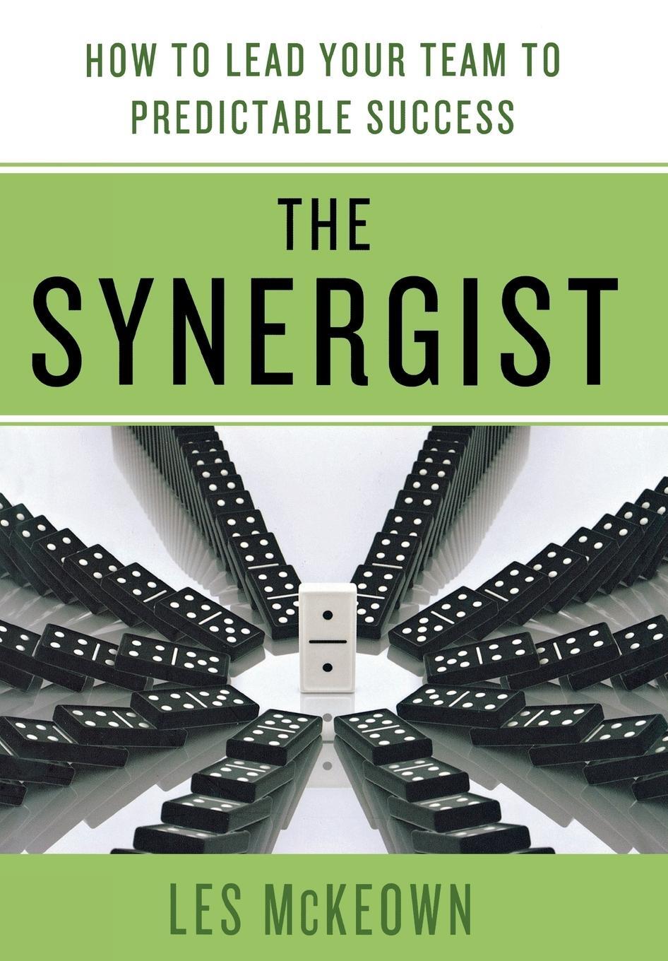 Cover: 9780230120556 | Synergist | How to Lead Your Team to Predictable Success | Les Mckeown