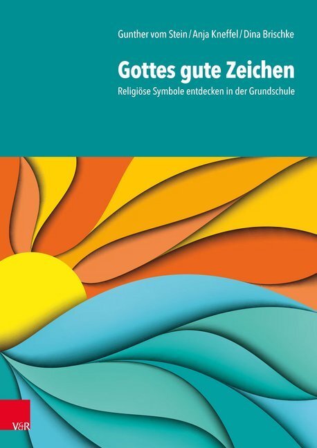 Cover: 9783525702925 | Gottes gute Zeichen | Religiöse Symbole entdecken in der Grundschule