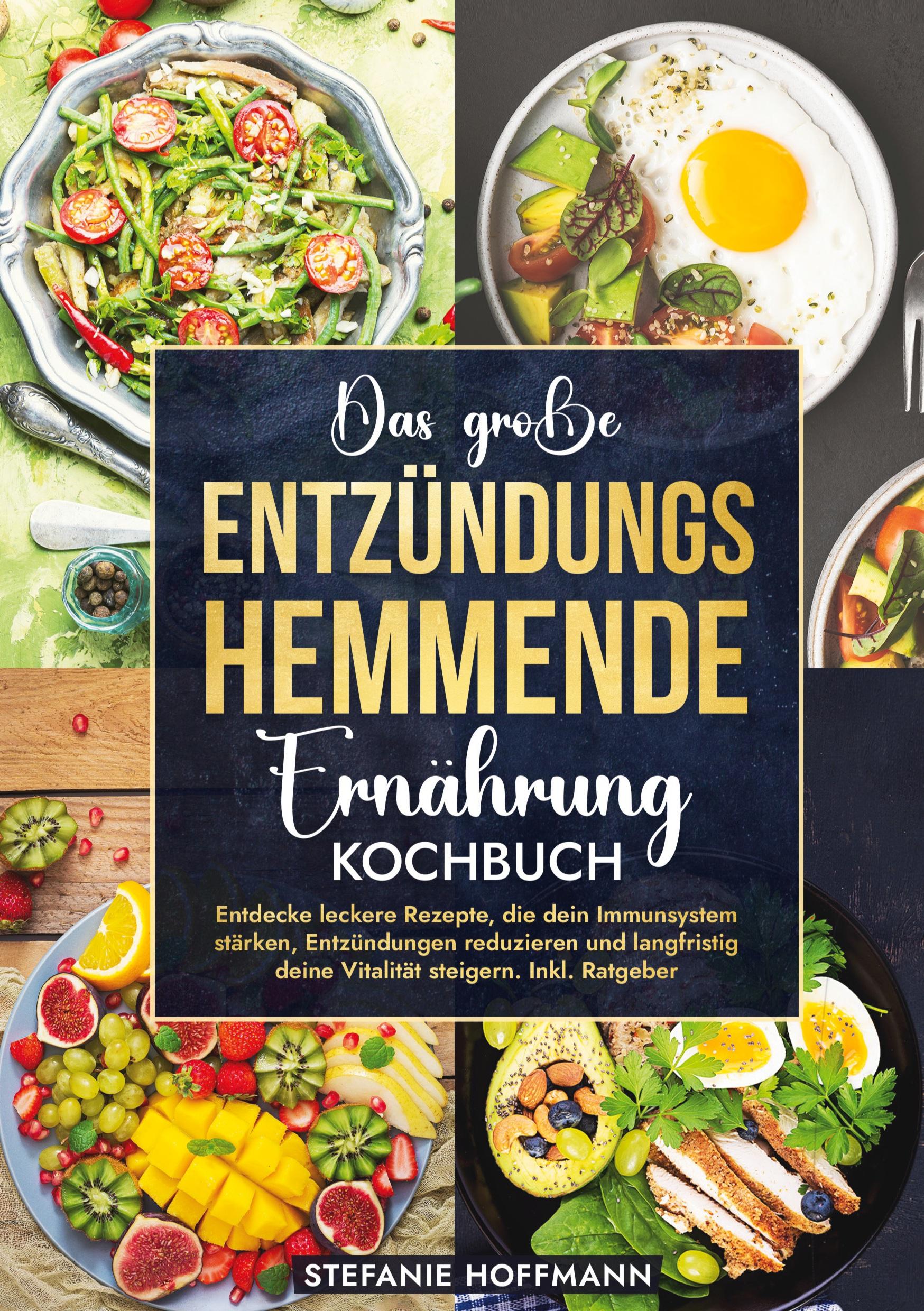 Cover: 9783759263896 | Das große Entzündungshemmende Ernährung Kochbuch | Stefanie Hoffmann