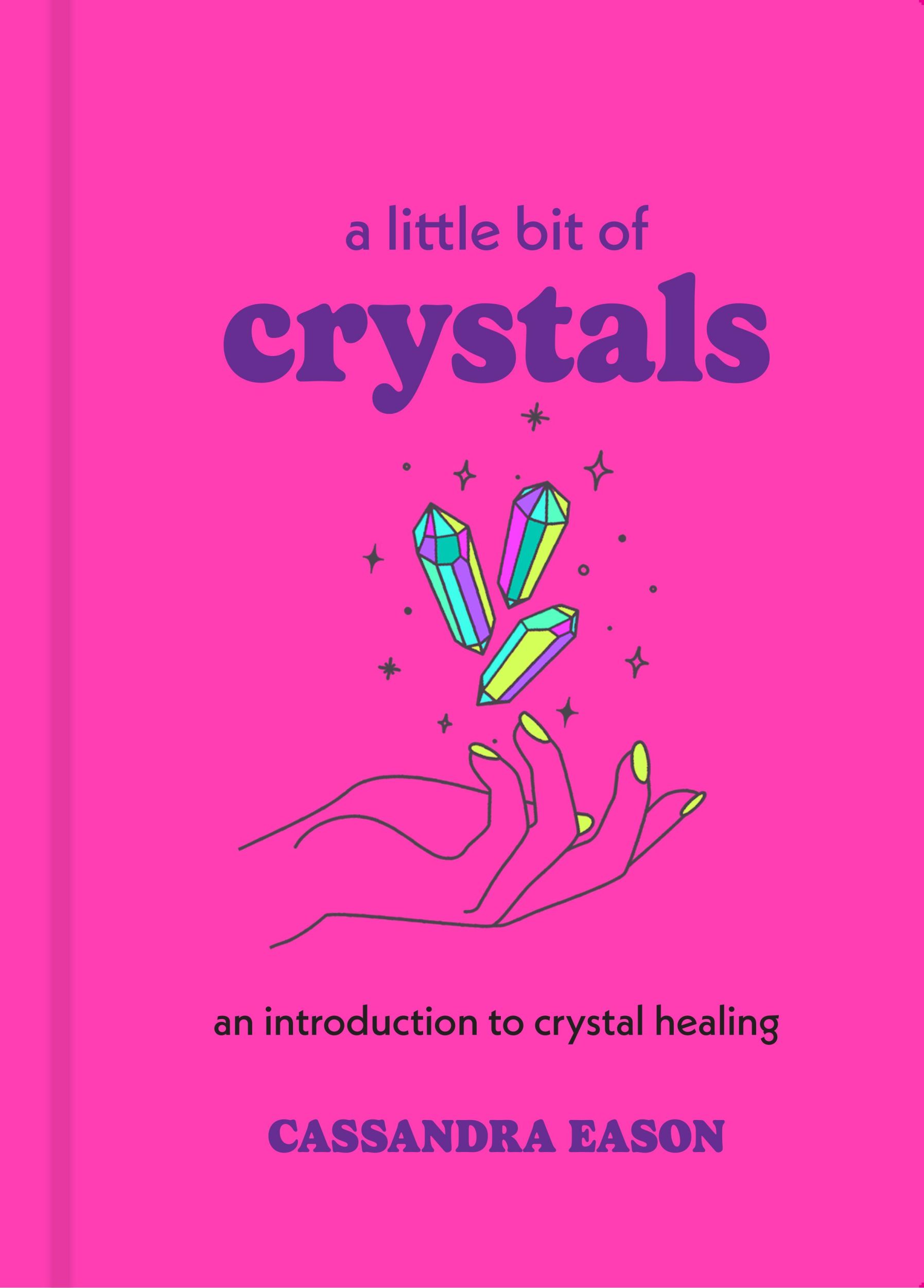 Cover: 9781454913030 | A Little Bit of Crystals | An Introduction to Crystal Healing | Eason