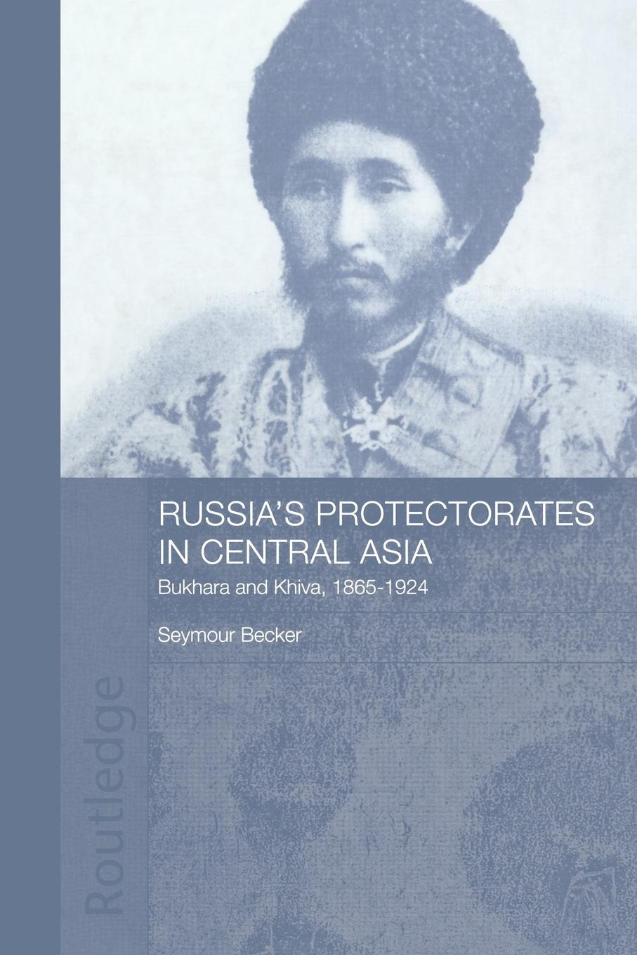 Cover: 9780415546188 | Russia's Protectorates in Central Asia | Bukhara and Khiva, 1865-1924