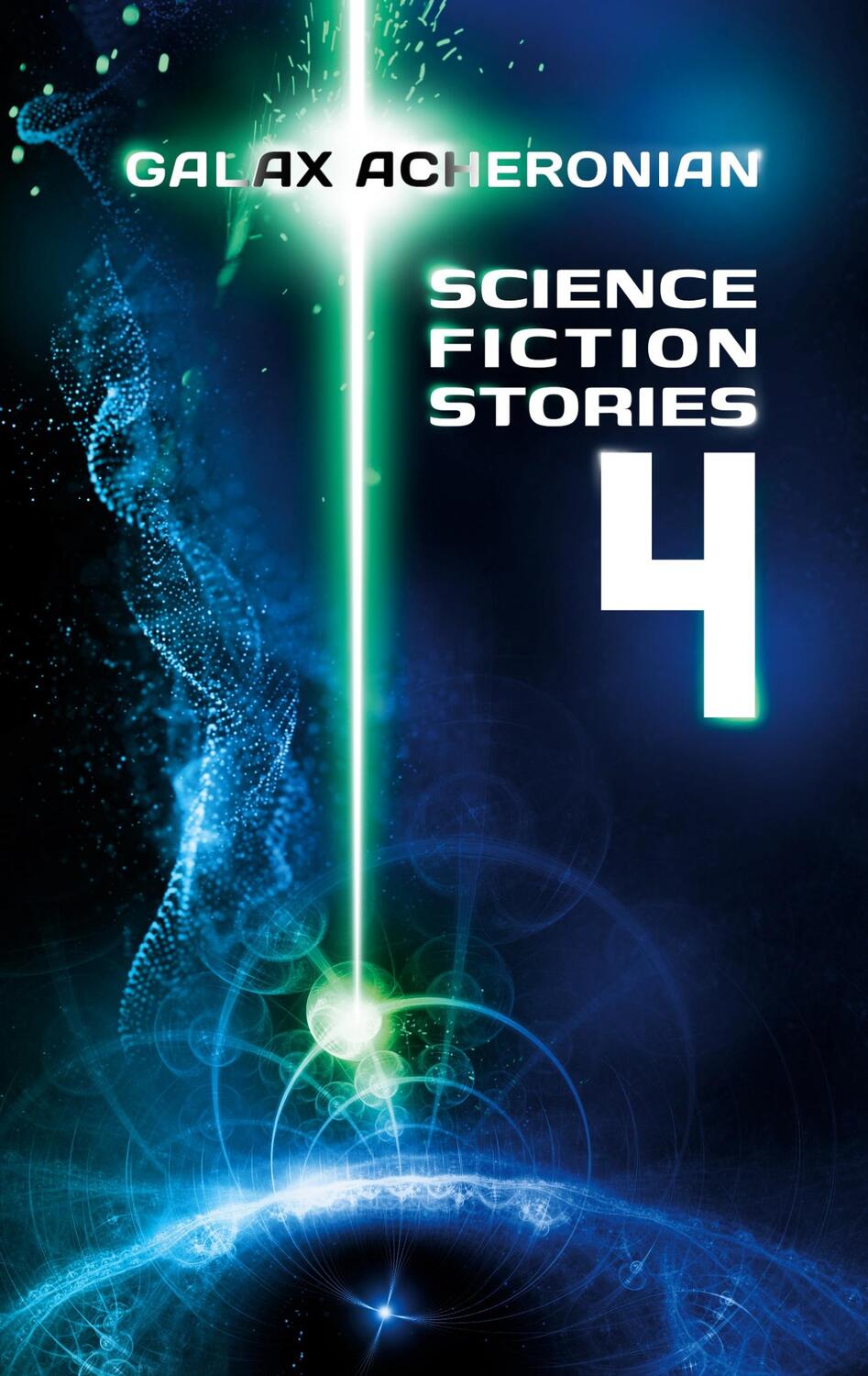 Cover: 9783759796738 | Science Fiction Stories IV | Galax Acheronian | Taschenbuch | 364 S.