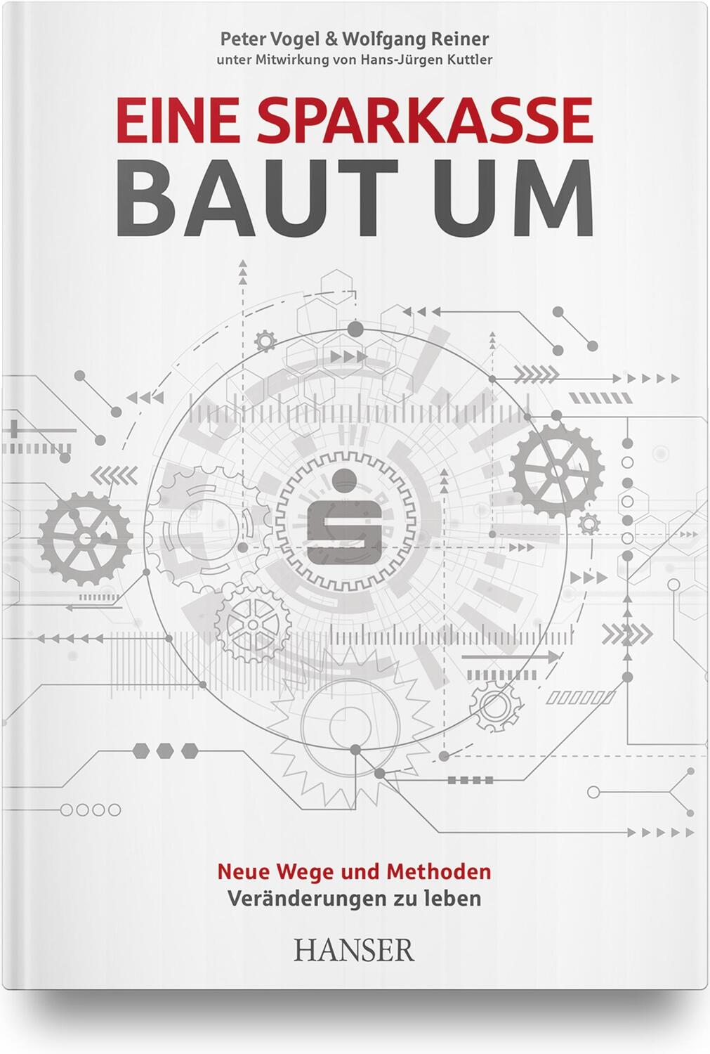 Cover: 9783446468788 | Eine Sparkasse baut um | Neue Wege und Methoden Veränderungen zu leben