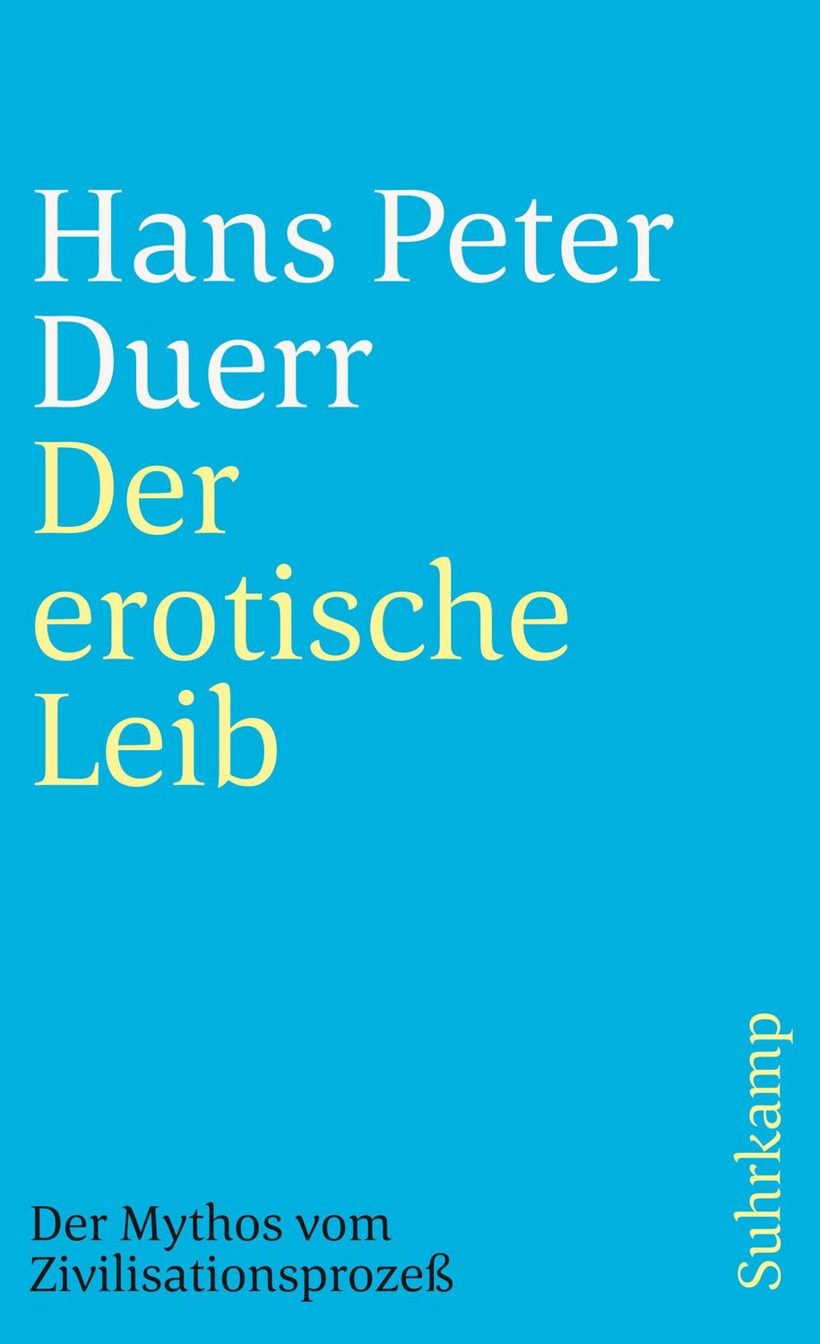 Cover: 9783518395363 | Der Mythos vom Zivilisationsprozeß 4. Der erotische Leib | Duerr