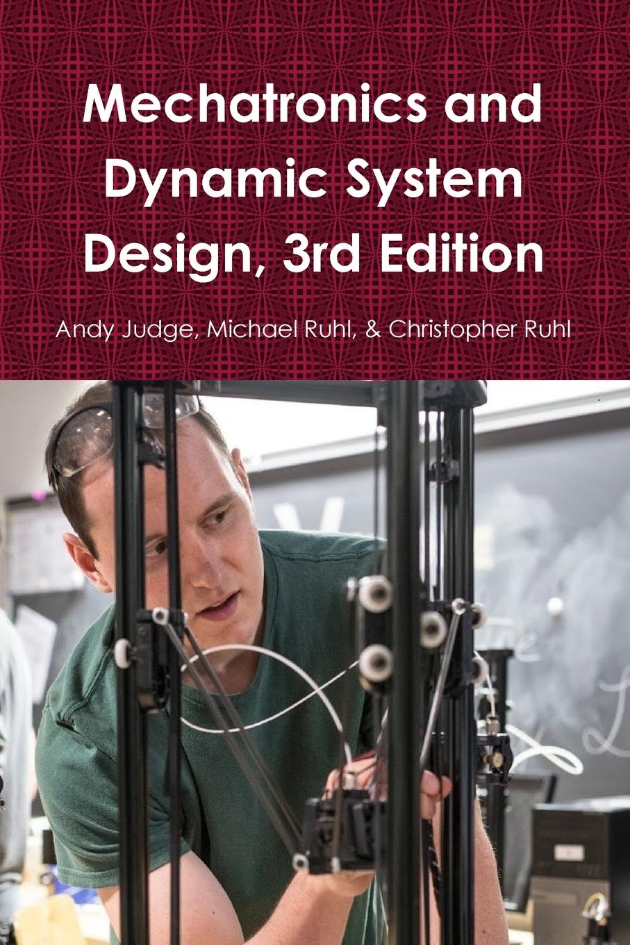 Cover: 9780359945986 | Mechatronics and Dynamic System Design, 3rd Edition | Andy Judge